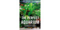 Ідеальний акваріум: Повний посібник зі створення та обслуговування акваріума. Джеремі Гей - 94576